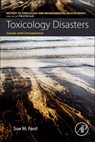 Toxicology Disasters - Sue (Associate Professor and Director of the Toxicology Program at St. John’s University Ford - 9780128206874