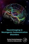 Neuroimaging in Neurogenic Communication Disorders - Kostas (Associate Professor and Chair Konstantopoulos ; Dimitrios (Senior Clinical Fellow in Neurosurgery Giakoumettis - 9780128238752