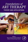 Foundations of Art Therapy - Meera Rastogi ; Rachel P. (University of Indianapolis Feldwisch ; Michelle (Lesley University Pate - 9780128243084