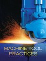 Machine Tool Practices Canadian Edition - Richard R. Kibbe ; John E. Neely ; Roland O. Meyer ; Warren T. White - 9780130358370