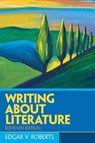 Writing About Literature - Edgar V. Roberts - 9780131540576