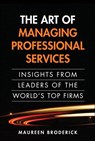 The Art of Managing Professional Services - Maureen Broderick - 9780133353822