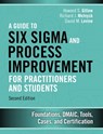 Guide to Six Sigma and Process Improvement for Practitioners and Students, A - Howard Gitlow ; Richard Melnyck ; David Levine - 9780133925364