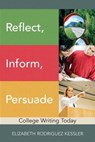 Reflect, Inform, Persuade - KESSLER,  Elizabeth Rodriguez - 9780134016580
