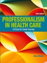 Professionalism in Health Care - Sherry Makely - 9780134415673