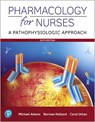 Pharmacology for Nurses - Michael Adams ; Norman Holland ; Carol Urban - 9780135218334