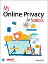 My Online Privacy for Seniors - Jason Rich - 9780135381212