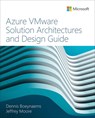 Azure VMware Solution Architectures and Design Guide - Dennis Boeynaems ; Jeffrey Moore - 9780135482292