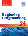 Beginning Programming in 24 Hours, Sams Teach Yourself - Greg Perry ; Dean Miller - 9780135836705