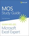 MOS Study Guide for Microsoft Excel Expert Exam MO-201 - Paul McFedries - 9780136627524