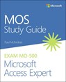 MOS Study Guide for Microsoft Access Expert Exam MO-500 - Paul McFedries - 9780136628323