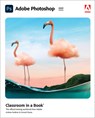 Adobe Photoshop Classroom in a Book (2021 release) - Conrad Chavez ; Andrew Faulkner - 9780136904731