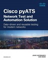 Cisco pyATS — Network Test and Automation Solution - John Capobianco ; Dan Wade - 9780138031671