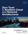 Zero Trust in Resilient Cloud and Network Architectures - Josh Halley ; Dhrumil Prajapati ; Ariel Leza ; Vinay Saini - 9780138204600