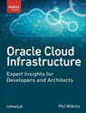 Oracle Cloud Infrastructure - Expert Insights for Developers and Architects - Phil Wilkins - 9780138215743