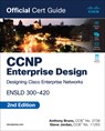 CCNP Enterprise Design ENSLD 300-420 Official Cert Guide - Anthony Bruno ; Steve Jordan - 9780138247263