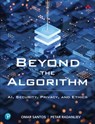 Beyond the Algorithm - Omar Santos ; Petar Radanliev - 9780138268459