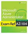 Exam Ref AZ-104 Microsoft Azure Administrator - Charles Pluta - 9780138345938