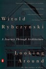 Looking Around - Witold Rybczynski - 9780140168891