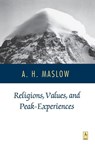 Religions, Values, and Peak-Experiences - Abraham H. Maslow - 9780140194876