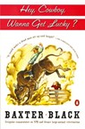 Hey Cowboy, Wanna Get Lucky? - Baxter F. Black - 9780140250930