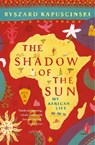 The Shadow of the Sun - Ryszard Kapuscinski - 9780140292626