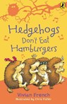 Hedgehogs Don't Eat Hamburgers - Vivian French - 9780140364095