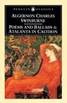 Poems and Ballads & Atalanta in Calydon - Algernon Charles Swinburne - 9780140422504