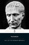 Fall of the Roman Republic - Plutarch - 9780140449341