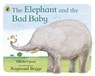 The Elephant and the Bad Baby - Elfrida Vipont ; Raymond Briggs - 9780140500486