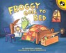 Froggy Goes to Bed - Jonathan London ; Frank Remkiewicz - 9780140566574