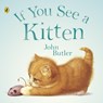If You See A Kitten - John Butler ; John Butler (PUK Rights) - 9780140567762