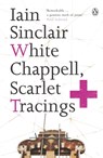 White Chappell, Scarlet Tracings - Iain Sinclair - 9780141014845