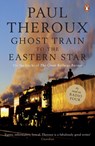 Ghost Train to the Eastern Star - Paul Theroux - 9780141015729