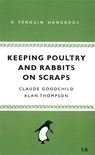 Keeping Poultry and Rabbits on Scraps - Alan Thompson ; Claude Goodchild - 9780141038629