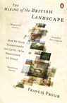 The Making of the British Landscape - Francis Pryor - 9780141040592