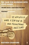 The Case for Working with Your Hands - Matthew Crawford - 9780141047294