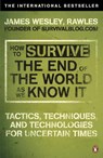 How to Survive The End Of The World As We Know It - James Wesley Rawles - 9780141049335