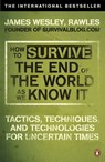 How to Survive The End Of The World As We Know It - James Wesley Rawles - 9780141049342