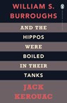And the Hippos Were Boiled in Their Tanks - Jack Kerouac ; William S. Burroughs - 9780141189673