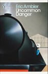 Uncommon Danger - Eric Ambler - 9780141190341