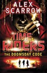 TimeRiders: The Doomsday Code (Book 3) - Alex Scarrow - 9780141333489