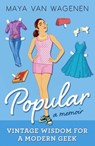 Popular: Vintage Wisdom for a Modern Geek (A Memoir) - Maya Van Wagenen - 9780141353272