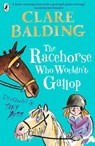 The Racehorse Who Wouldn't Gallop - Clare Balding - 9780141357911