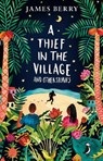 A Thief in the Village - James Berry - 9780141368641