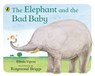 The Elephant and the Bad Baby - Elfrida Vipont ; Raymond Briggs - 9780141374499