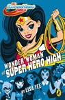 DC Super Hero Girls: Wonder Woman at Super Hero High - Lisa Yee - 9780141375786