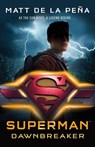 Superman: Dawnbreaker - Matt de la Pena - 9780141386867
