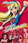 DC Super Hero Girls: Supergirl at Super Hero High - Lisa Yee - 9780141388601