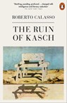 The Ruin of Kasch - Roberto Calasso - 9780141397016